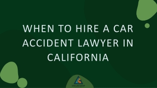 When to hire a car accident lawyer in California