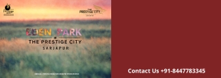 Prestige City Eden Park - A Home Crafted with Care - At Sarjapur, Bangalore