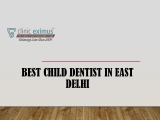 Choose Best Child Dentist in East Delhi