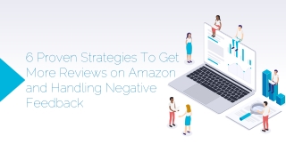 6 Proven Strategies To Get More Reviews on Amazon and Handling Negative Feedback