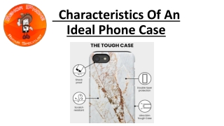 characteristics of ideal phone case