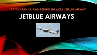 patakaran sa pag-refund ng mga jetblue airway