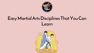 Easy Martial Arts Disciplines That You Can Learn