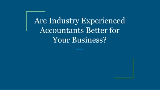 Are Industry Experienced Accountants Better for Your Business?