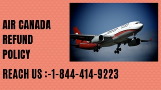 1-844-414-9223| Air Canada Refund Policy| Reimbursement