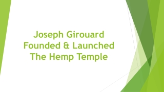 Joseph Girouard Founded & Launched The Hemp Temple