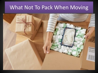 What Not To Pack When Moving
