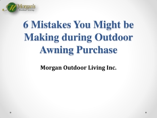 6 Mistakes You Might be Making during Outdoor Awning Purchase