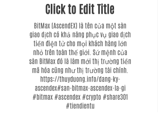 BitMax (AscendEX) là gì?
