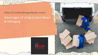 Advantages of Using Custom Boxes & Packaging