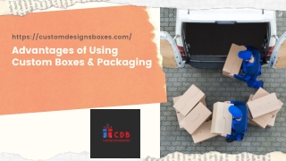 Advantages of Using Custom Boxes & Packaging