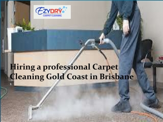 Hiring a professional Carpet Cleaning Gold Coast in Brisbane