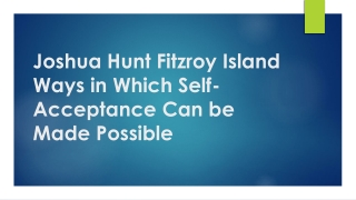 Joshua Hunt Fitzroy Island Ways in Which Self-Acceptance Can be Made Possible