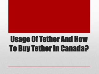 Usage Of Tether And How To Buy Tether In Canada