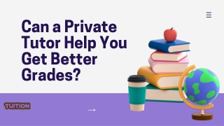 Can a Private Tutor Help You Get Better Grades?
