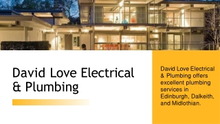 Edinburgh plumber, your local, friendly plumber David Love Electrical & Plumbing