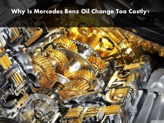 Why Is Mercedes Benz Oil Change Too Costly