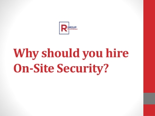 Why should you hire On-Site Security