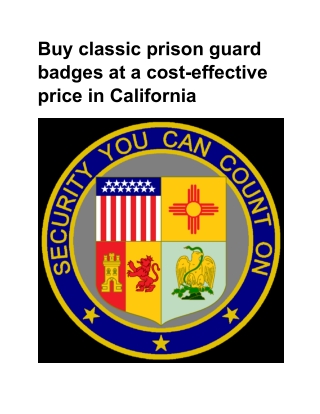 Buy classic prison guard badges at a cost-effective price in California