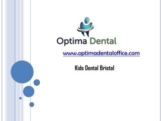 Kids dental Bristol - optimadentaloffice.com