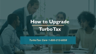 How to Upgrade TurboTax - TurboTax Care 1-800-213-6058