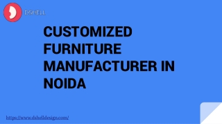 CUSTOMIZED FURNITURE MANUFACTURER IN NOIDA