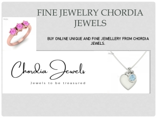 Buy online unique and fine jewellery from Chordia jewels.
