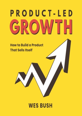 READ Product Led Growth How to Build a Product That Sells Itself