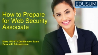 How to Prepare for Web Security Associate (1D0-671) Certification Exam