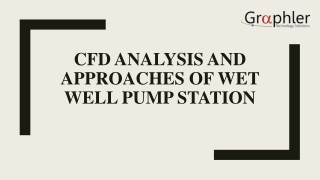 CFD Analysis and Approaches of Wet Well Pump Station