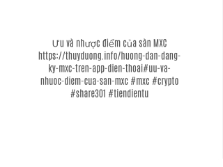 Ưu và nhược điểm của sàn MXC