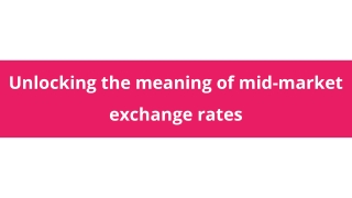 Unlocking the meaning of mid-market exchange rates