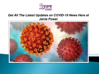 Get All The Latest Updates on COVID-19 News Here!