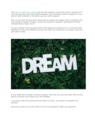 They don't support your dream and the first question is why they want to support it