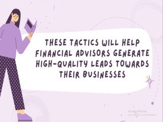 These Tactics Will Help Financial Advisors Generate High-Quality Leads Towards Their Businesses