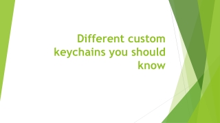 Different custom keychains you should know