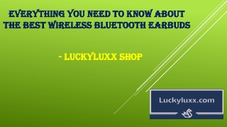 Everything You Need To Know About The Best Wireless Bluetooth Earbuds