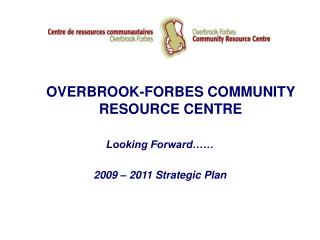 OVERBROOK-FORBES COMMUNITY RESOURCE CENTRE