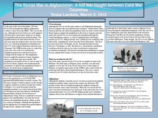 The Soviet War in Afghanistan: A hot war fought between Cold War Countries Tessa Landale, March 2, 1012