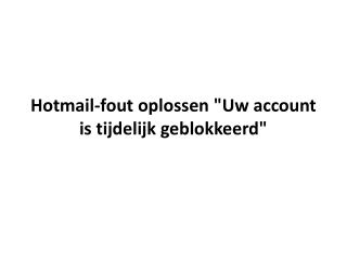 Hotmail-fout oplossen "Uw account is tijdelijk geblokkeerd"