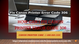 Call 1-888-840-1555 - How to  Fix Canon Printer Error Code 306