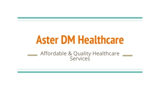 Aster DM Healthcare - Quality Healthcare Services