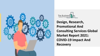 Design, Research, Promotional And Consulting Services Market 2021 - 2030