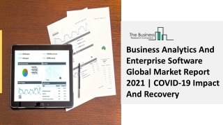 Business Analytics And Enterprise Software Market Analysis 2030
