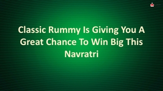 Classic Rummy Is Giving You A Great Chance To Win Big This Navratri