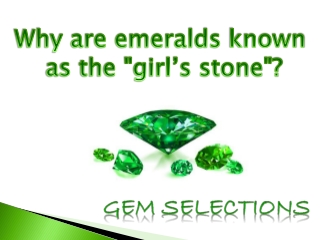 Why are emeralds known as the "girl’s stone"?