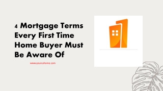 4 Mortgage Terms Every First Time Home Buyer Must Be Aware Of