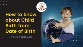 Get to Know Child Birth Prediction as per Birth Chart - Child Astrology