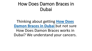 How Does Damon Braces in Dubai