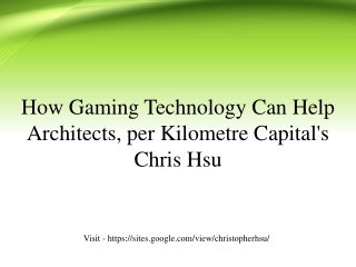 How Gaming Technology Can Help Architects, per Kilometre Capital's Chris Hsu